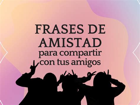 frases de la amistad cortas|340 frases de amistad cortas y bonitas: ideas para inspirarte y。